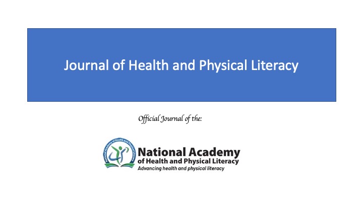 Journal of Health and Physical Literacy.  The official journal of hte National Academy of Health and Physical Literacu 